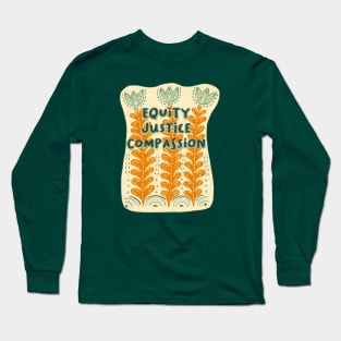 Equity, Justice, Compassion Long Sleeve T-Shirt